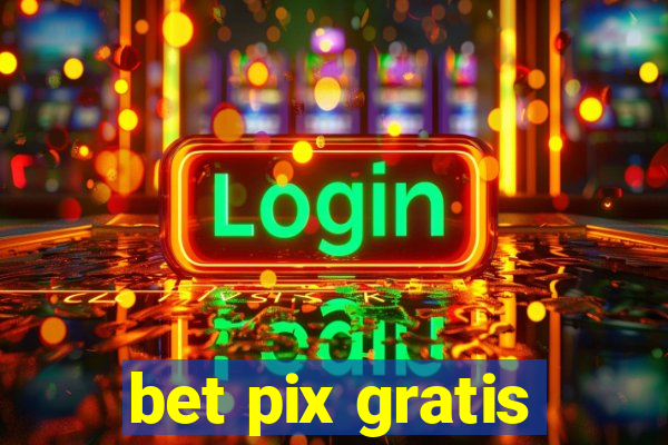 bet pix gratis